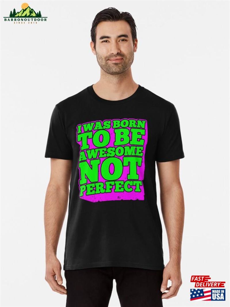 Just Be Awesome! Motivational Words Premium T-Shirt Unisex Hoodie Just Be Awesome! Motivational Words Premium T-Shirt Unisex Hoodie