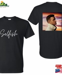 Justin Timberlake Selfish Shirt T-Shirt Hoodie
