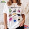 Karma Is A Cat Eras Shirts Taylor T-Shirt Me And Vibe Like That Shirt Unisex