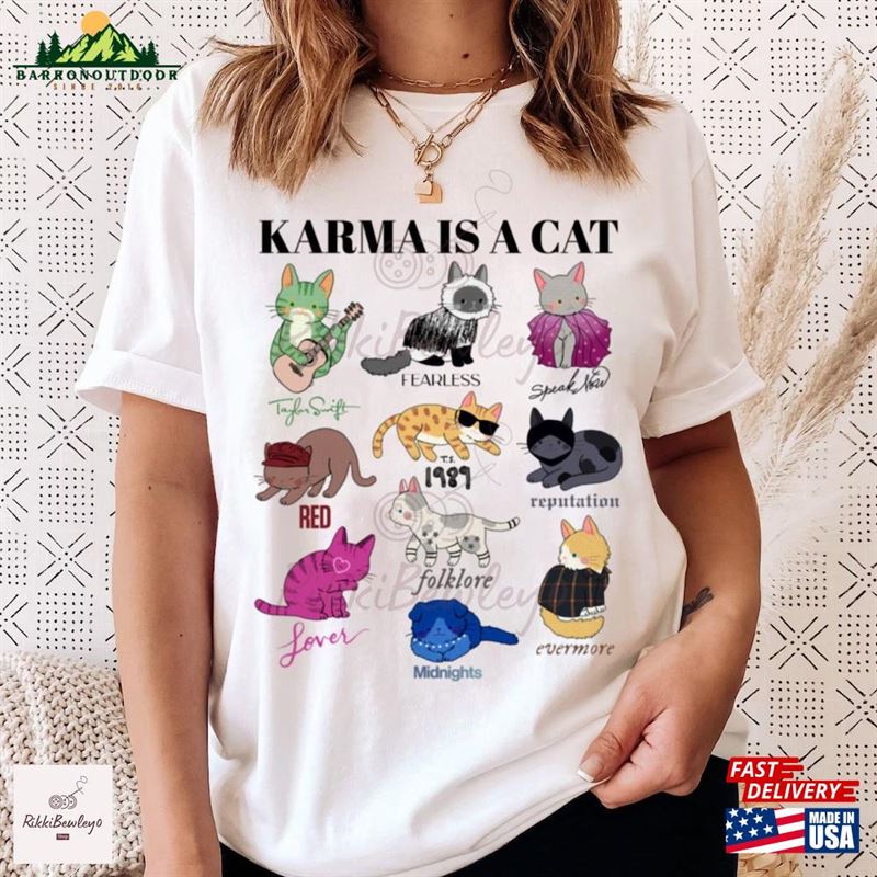 Karma Is A Cat Eras Shirts Taylor T-Shirt Me And Vibe Like That Shirt Unisex Karma Is A Cat Eras Shirts Taylor T-Shirt Me And Vibe Like That Shirt Unisex