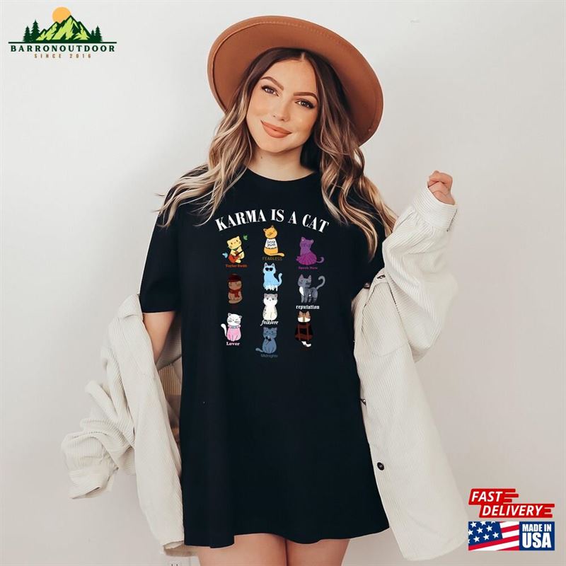 Karma Is A Cat Eras Shirts Taylor T-Shirt Me And Vibe Like That Shirt Unisex Classic Karma Is A Cat Eras Shirts Taylor T-Shirt Me And Vibe Like That Shirt Unisex Classic