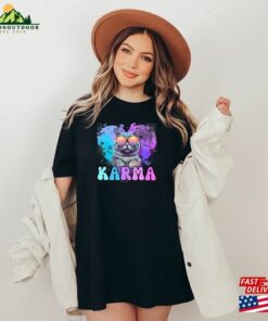 Karma Is A Cat Eras Shirts Taylor T-Shirt Me And Vibe Like That Shirt Unisex Sweatshirt