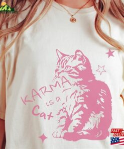 Karma Is A Cat Fan Lover Merch Pink Comfort Colors T-Shirt Unisex Sweatshirt
