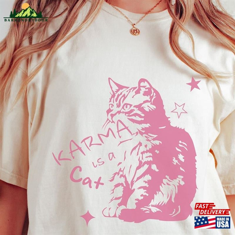 Karma Is A Cat Fan Lover Merch Pink Comfort Colors T-Shirt Unisex Sweatshirt Karma Is A Cat Fan Lover Merch Pink Comfort Colors T-Shirt Unisex Sweatshirt