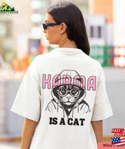 Karma Is A Cat Hoodie Shirt Eras Tour Classic