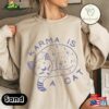 Karma Is A Cat Music Shirt Fan Album Sweatshirt Classic Unisex
