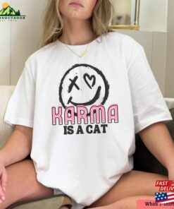 Karma Is A Cat Shirt Taylorswift T-Shirt Sweatshirt