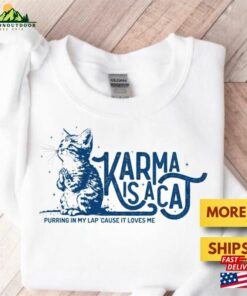 Karma Is A Cat Sweatshirt Taylor Swift Shirt Merch T-Shirt Unisex