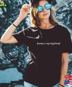 Karma Is My Boyfriend T Shirt Taylorswiftie Ts T-Shirt Eras Tour Merch Meet Me At Midnight Sweatshirt Classic