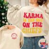 Karma Is The Chiefs Sweatshirt Guy On Me And Vibe Like T-Shirt