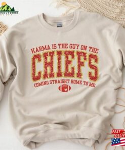 Karma Is The Guy On Chiefs Sweatshirt Unisex