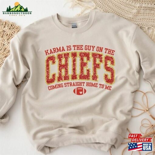 Karma Is The Guy On Chiefs Sweatshirt Unisex