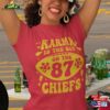 Karma Is The Guy On Chiefs Taylor 87 Kansas City Fan Football Funny Outfit Cute Top Humor Tee Sweatshirt Classic