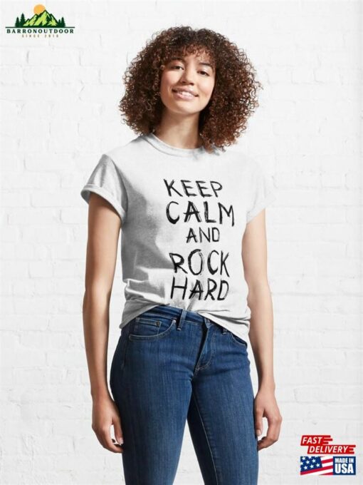 Keep Calm And Rock Hard Classic T-Shirt Unisex Hoodie