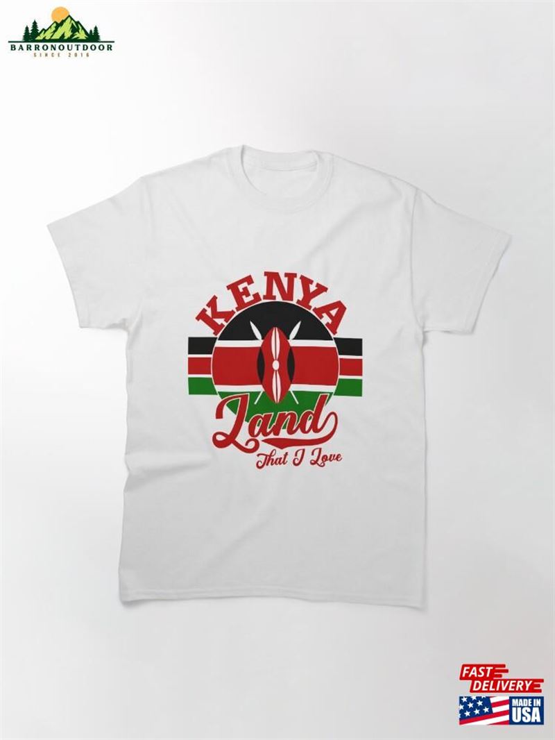 Kenya Land That I Love With Kenyan Flag Independence Day Classic T-Shirt Sweatshirt Kenya Land That I Love With Kenyan Flag Independence Day Classic T-Shirt Sweatshirt