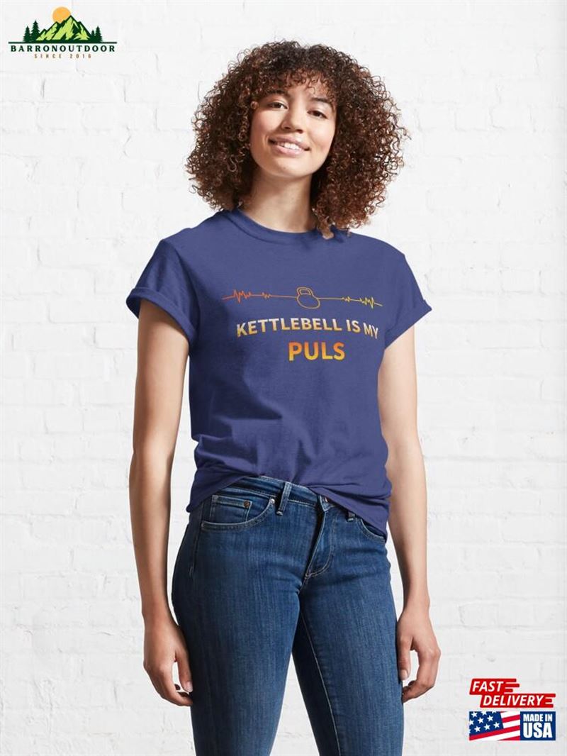Kettlebell Is My Puls Classic T-Shirt Hoodie Unisex Kettlebell Is My Puls Classic T-Shirt Hoodie Unisex