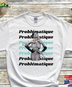 Kim Petras Problematique T-Shirt Shirt Unisex Classic