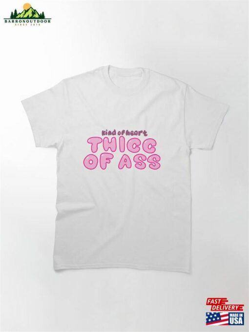 Kind Of Heart Thicc Ass Classic T-Shirt Unisex