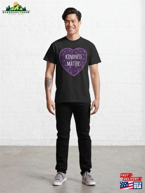 Kindness Matters Classic T-Shirt