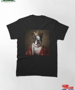 King Boston Terrier Black And White Dog With Crown Classic T-Shirt