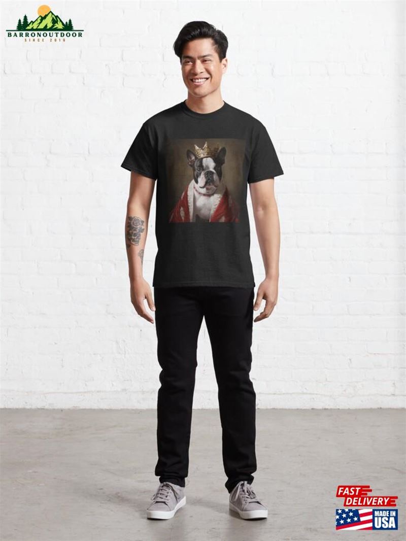 King Boston Terrier Black And White Dog With Crown Classic T-Shirt King Boston Terrier Black And White Dog With Crown Classic T-Shirt