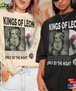 Kings Of Leon Music Shirt Sweatshirt Y2k Merch Vintage King World Tour 2023 Album Only By The Night 90S Gift For Fan L805m T-Shirt Unisex