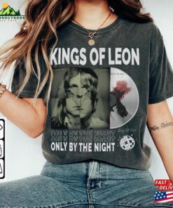 Kings Of Leon Music Shirt Sweatshirt Y2k Merch Vintage King World Tour 2023 Album Only By The Night 90S Gift For Fan L805m T-Shirt Unisex