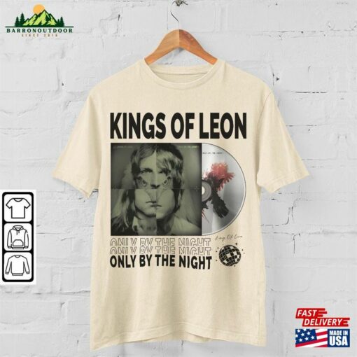 Kings Of Leon Music Shirt Sweatshirt Y2k Merch Vintage King World Tour 2023 Album Only By The Night 90S Gift For Fan L805m T-Shirt Unisex