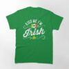 Kiss Me I’m Irish Ish Saint Patrick Day Gift Classic T-Shirt Hoodie