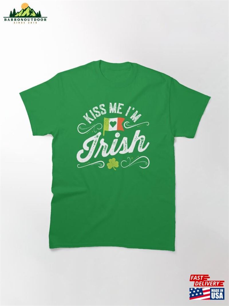 Kiss Me I'm Irish Ish Saint Patrick Day Gift Classic T-Shirt Hoodie Kiss Me I'm Irish Ish Saint Patrick Day Gift Classic T-Shirt Hoodie