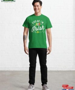 Kiss Me I’m Irish Ish Saint Patrick Day Gift Classic T-Shirt Hoodie