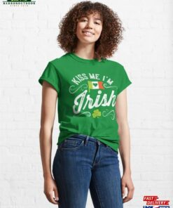 Kiss Me I'm Irish Ish Saint Patrick Day Gift Classic T-Shirt Hoodie 2 Kiss Me Im Irish Ish Saint Patrick Day Gift Classic T Shirt Hoodie 3