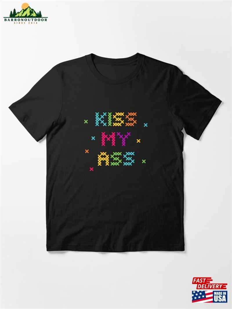 Kiss My Ass Cross Stitch Essential T-Shirt Classic Sweatshirt Kiss My Ass Cross Stitch Essential T-Shirt Classic Sweatshirt