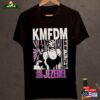 Kmfdm Jezebel Hip Hop Pop Rock Band Black Shirt Metal Vintage T-Shirt Sweatshirt