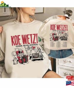 Koe Wetzel Damn Near Normal World Tour 2024 Shirt Fan T-Shirt Hoodie