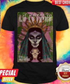 La Catrina Skull Dia De Los Muertos Day Of Dead Halloween Shirt
