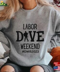 Labor Dave Weekend Unisex Tee Day Shirt Party Wear Sweatshirt 1