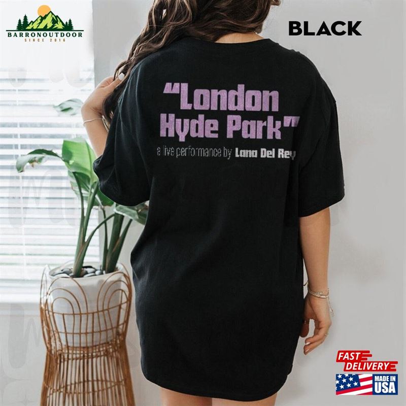 Lana D Rey Hyde Park 2023 Unisex Shirt Hoodie Lana D Rey Hyde Park 2023 Unisex Shirt Hoodie