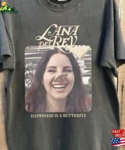 Lana Del Rey Happiness Is A Butterfly Shirt 90S Sweatshirt Unisex