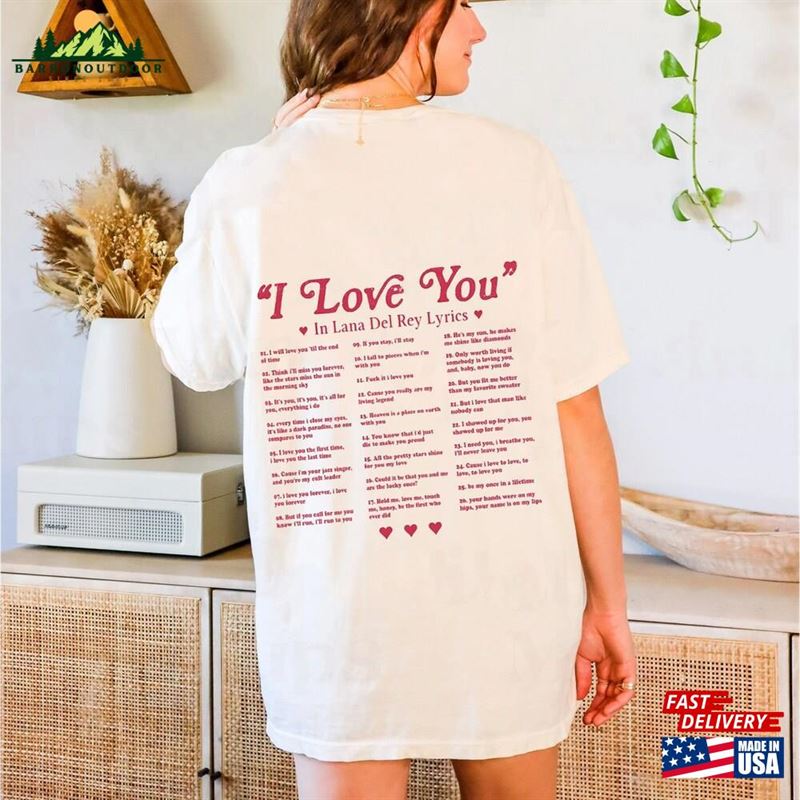 Lana Del Rey Lyrics Shirt I Love You In Sweatshirt Merch Sweater T-Shirt Lana Del Rey Lyrics Shirt I Love You In Sweatshirt Merch Sweater T-Shirt