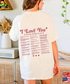 Lana Del Rey Lyrics Shirt I Love You In Sweatshirt Merch Sweater Unisex Classic
