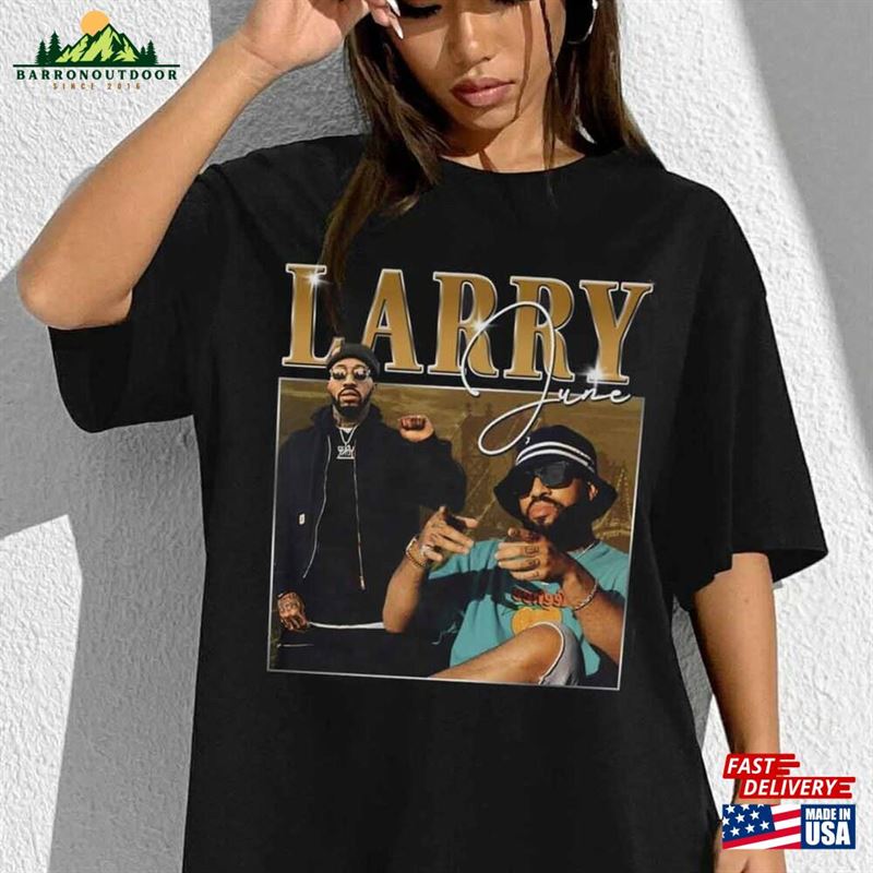 Larry June Shirt Vintage 90S Unisex Good Job Hip Hop Hoodie T-Shirt Larry June Shirt Vintage 90S Unisex Good Job Hip Hop Hoodie T-Shirt