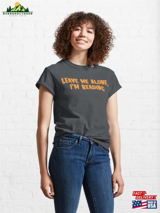 Leave Me Alone I’m Reading T-Shirt Sweatshirt
