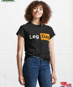 Leg Day Meme Shirt Hoodie Classic