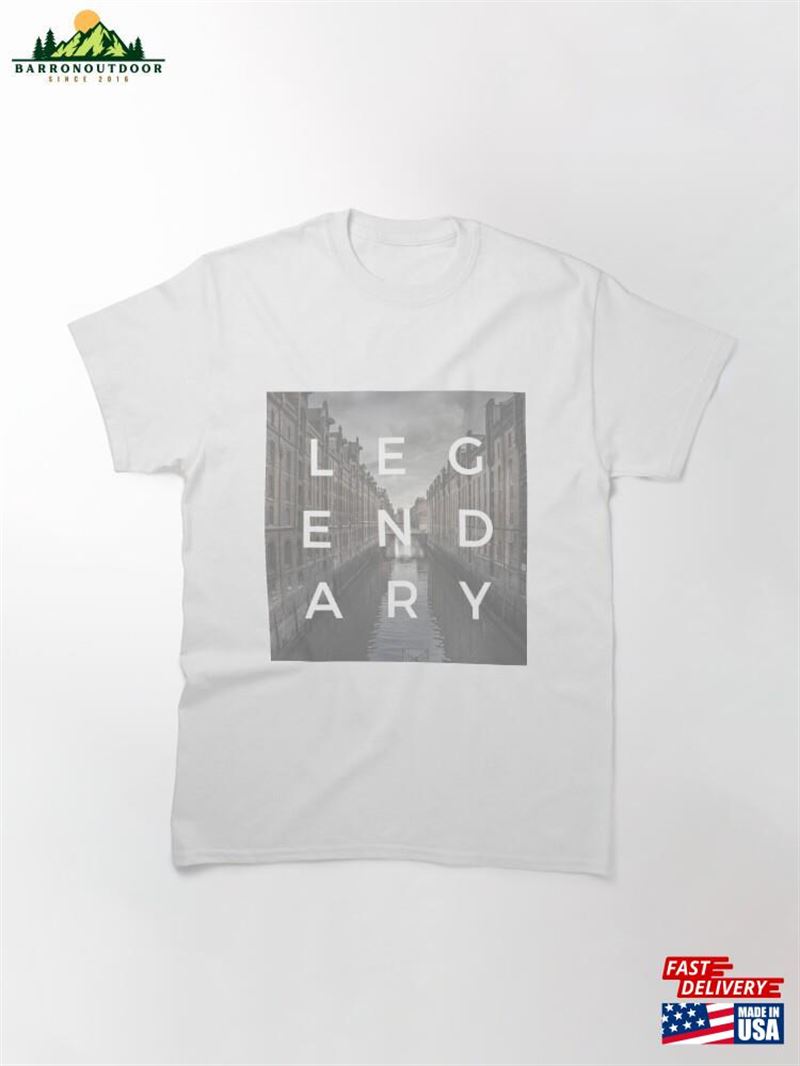 Legendary Since 1999 Classic T-Shirt Unisex Legendary Since 1999 Classic T-Shirt Unisex