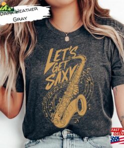 Lets Get Saxy Saxophone Gift Shirt For Musician Teacher Funny Jazz Fest T-Shirt Unisex Classic