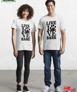Live Love Bark Essential T-Shirt Classic Sweatshirt