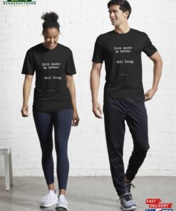 Live Music Is Better Neil Young Quote T-Shirt Hoodie Sweatshirt