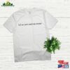 Lol Ur Not Add Your Custom Name Or Text T-Shirt Unisex Premium Cotton Tee Personalized Classic