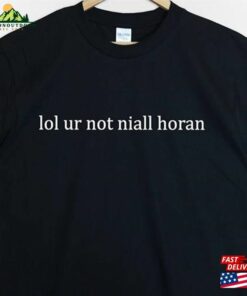Lol Ur Not Niall Horan Tshirt Classic Unisex